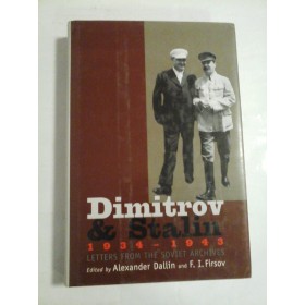 DIMITROV & STALIN 1934-1943; LETTERS FROM THE SOVIET ARCHIVES - ALEXANDER DALLIN AND F. I. FIRSOV